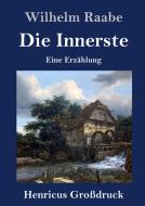Die Innerste (Großdruck) di Wilhelm Raabe edito da Henricus