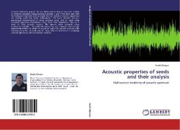 Acoustic properties of seeds and  their analysis di Hasib Mansur edito da LAP Lambert Academic Publishing