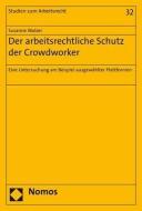 Der arbeitsrechtliche Schutz der Crowdworker di Susanne Walzer edito da Nomos Verlagsges.MBH + Co