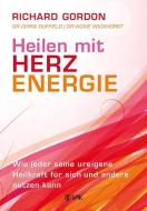 Heilen mit Herzenergie di Richard Gordon, Chris Duffield, Vickie Wickhorst edito da VAK Verlags GmbH