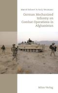 German Mechanized Infantry on Combat Operations in Afghanistan di Marcel Bohnert, Andy Neumann edito da Miles-Verlag