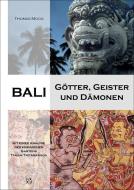 Bali - Götter, Geister und Dämonen di Thomas Moog edito da Mackinger Verlag