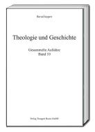 Theologie und Geschichte di Bernd Jaspert edito da Bautz, Traugott