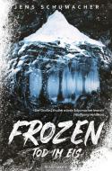 Frozen - Tod im Eis di Jens Schumacher edito da Mantikore Verlag