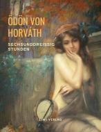 Sechsunddreißig Stunden di Ödön Von Horváth edito da LIWI Literatur- und Wissenschaftsverlag