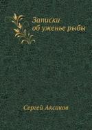 Zapiski Ob Uzhen'e Ryby di Sergej Aksakov edito da Book On Demand Ltd.
