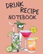 Drink Recipe Notebook di Michael Green Press edito da Michael Green Press