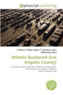 Atlantic Boulevard (los Angeles County) edito da Vdm Publishing House