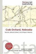 Crab Orchard, Nebraska edito da Betascript Publishing
