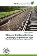 Chinese Eastern Railway edito da Betascript Publishing
