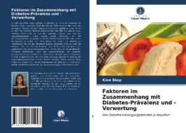 Faktoren Im Zusammenhang Mit Diabetes-Pravalenz Und -Verwertung di Diop Kine Diop edito da KS OmniScriptum Publishing