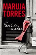 Fácil de matar di Maruja Torres edito da Editorial Planeta, S.A.