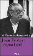 Joan Fuster : llengua i estil di Manuel Pérez Saldanya edito da Publicacions de la Universitat de València