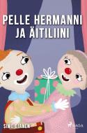 Pelle Hermanni ja äitiliini di Simo Ojanen edito da SAGA Books - Egmont