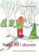 Nisse Alf i skoven di Peter Mose Sørensen edito da Books on Demand
