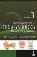 Recent Advances in Otolaryngology di Anil K. Lalwani, Markus H. F. Pfister edito da Jaypee Brothers Medical Publishers