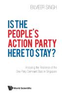 Is the People's Action Party Here to Stay? di Bilveer Singh edito da WSPC