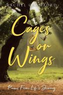 Cages or Wings, Poems from Life's Journey di Rachel Crawford edito da Page Publishing, Inc.