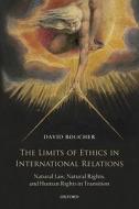 The Limits of Ethics in International Relations di David Boucher edito da OUP Oxford