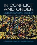 In Conflict and Order: Understanding Society Plus Mysearchlab with Etext -- Access Card Package di D. Stanley Eitzen, Maxine Baca Zinn, Kelly Eitzen Smith edito da Pearson