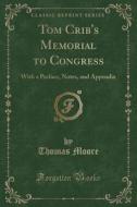 Tom Crib's Memorial To Congress di Thomas Moore edito da Forgotten Books