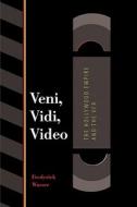 Veni, Vidi, Video di Frederick Wasser edito da University of Texas Press
