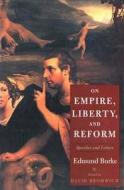 On Empire, Liberty And Reform di Edmund Burke edito da Yale University Press