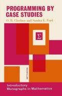 Programming by Case Studies di O. B. Chedzoy, Sandra Elizabeth Ford edito da Palgrave Macmillan
