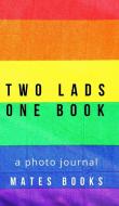 Two lads one book di Mates Books edito da BLURB INC
