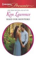 Maid for Montero di Kim Lawrence edito da Harlequin