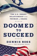Doomed to Succeed di Dennis Ross edito da Farrar, Straus & Giroux Inc
