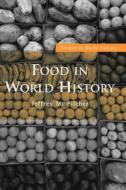 Food in World History di Jeffrey M. Pilcher edito da ROUTLEDGE
