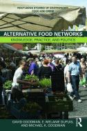 Alternative Food Networks di David Goodman, Melanie E. DuPuis, Professor Michael K. Goodman edito da Taylor & Francis Ltd