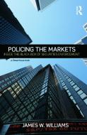 Policing the Markets di James W. Williams edito da Taylor & Francis Ltd