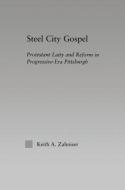 Steel City Gospel di Keith A. Zahniser edito da Taylor & Francis Ltd