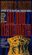 All Our Yesterdays di Robert B. Parker edito da DELL PUB