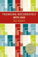 Thinking Recursively with Java di Eric S. Roberts edito da John Wiley & Sons Inc