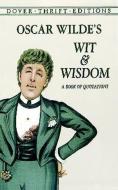 Oscar Wilde's Wit and Wisdom: A Book of Quotations di Oscar Wilde edito da DOVER PUBN INC