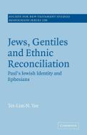 Jews, Gentiles and Ethnic Reconciliation di Tet-Lim N. Yee, Yee Tet-Lim N. edito da Cambridge University Press