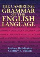 The Cambridge Grammar of the English Language di Rodney D. Huddleston, Geoffrey K. Pullum edito da Cambridge University Press