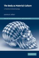 The Body as Material Culture di Joanna R. Sofaer edito da Cambridge University Press