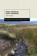 Cation Binding by Humic Substances di Edward Tipping edito da Cambridge University Press