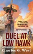 Duel at Low Hawk di Charles G. West edito da BERKLEY BOOKS