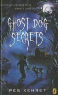 Ghost Dog Secrets di Peg Kehret edito da TURTLEBACK BOOKS