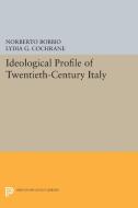Ideological Profile of Twentieth-Century Italy di Norberto Bobbio edito da Princeton University Press