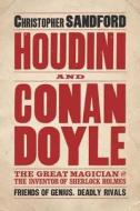 Houdini & Conan Doyle di Christopher Sandford edito da Prelude