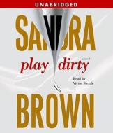 Play Dirty di Sandra Brown edito da Simon & Schuster Audio