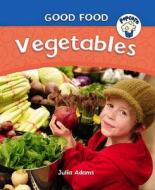 Vegetables di Julia Adams edito da Hachette Children\'s Books