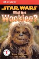 DK Readers L1: Star Wars: What Is a Wookiee? di Laura Buller edito da DK Publishing (Dorling Kindersley)