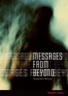 Messages from Beyond di Stephanie Watson edito da DARBY CREEK